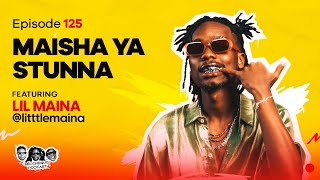 MIC CHEQUE PODCAST  Episode 125  Maisha ya stunna Feat LIL MAINA [upl. by Llehsyt]