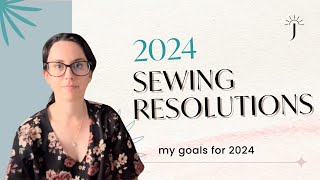 Sewing Resolutions 2024  Jess Does Life [upl. by Filemon]