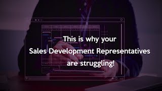 This is why your Sales Development Representatives are struggling [upl. by Hairahcaz]