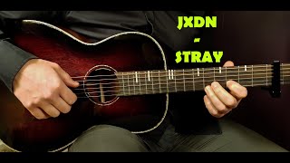 How to play JXDN  STRAY Acoustic Guitar Lesson  Tutorial [upl. by Iaras]