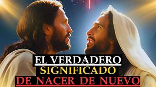 La Poderosa Enseñanza de Jesús sobre el Verdadero Significado de Nacer de Nuevo [upl. by Nnylyrehc891]