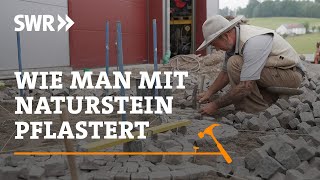 Wie man mit Naturstein pflastert  SWR Handwerkskunst [upl. by Kristianson]