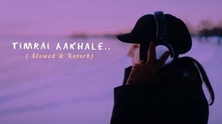 Yabesh Thapa Aakhale Slowed  Reverb   S amp R Nepal [upl. by Motteo101]