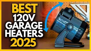 Top 6 Best 120v Electric Garage Heaters In 2025 [upl. by Gnilhsa515]