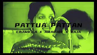 PATTUA PATTAN  CHAMKILA X AMARJOT X RAJA  latest punjabi songs 2024 [upl. by Anauqaj]