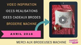 Galerie Inspiration broderie machine Avril 2018 [upl. by Harac]