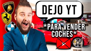 Dejo YouTube Para VENDER COCHES   SALE MAL [upl. by Lahcar]