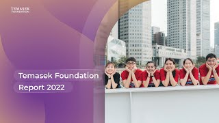 Temasek Foundation Report 2022  SYNERGY [upl. by Maiga]