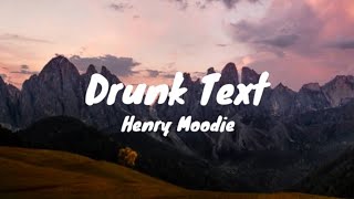 Henry Moodie  Drunk Text Lyrics [upl. by Adnulahs219]