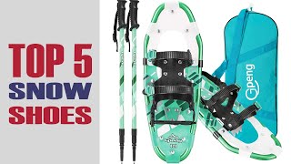 Best Snowshoes  Top 5  Ultimate Reviews amp Buyers Guide [upl. by Elum]