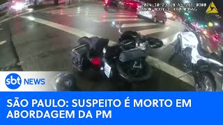 Suspeito armado é baleado e morto durante abordagem da PM em São Paulo  SBTNewsnaTV 251024 [upl. by Margery]