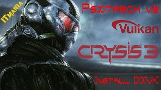 Psxitarch v2 Install DXVK Test Crysis 3 на Linux PS4 [upl. by Anilak775]