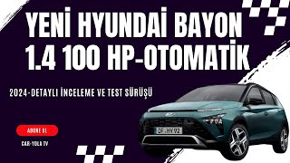 YENİ HYUNDAİ BAYON 14 OTOMATİK STYLE İNCELEME VE TEST 2024 [upl. by Iborian709]