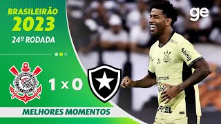 CORINTHIANS 1 X 0 BOTAFOGO  MELHORES MOMENTOS  24ª RODADA BRASILEIRÃO 2023  geglobo [upl. by Agatha]