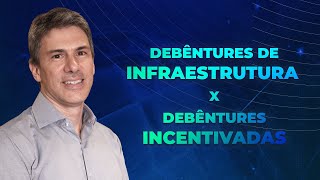 Diferença entre debêntures de infraestrutura e debêntures incentivadas [upl. by Setiram]