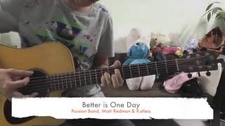 Better is One Day  Matt Redman Passion Band Guitar Tutorial [upl. by Adamok93]