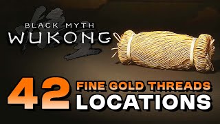 Black Myth Wukong  All Fine Gold Thread Locations No NG  Armour Crafting Material [upl. by Astiram]