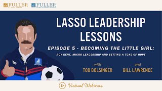 Lasso Leadership Lessons 5 Becoming the Little Girl [upl. by Atekin]