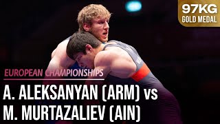 Magomed MURTAZALIEV AIN vs Artur ALEKSANYAN ARM  24 97kg European Cship  Gold Medal [upl. by Hrutkay]