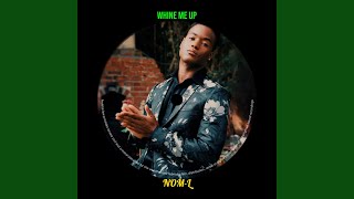 Whine Me Up [upl. by Leveridge]