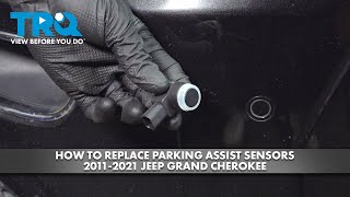 How to Replace Parking Assist Sensors 20112021 Jeep Grand Cherokee [upl. by Marvin]