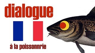 learn french à la poissonnerie dialogue FLE [upl. by Kain]