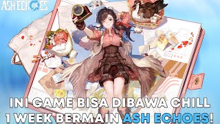 Update Ash Echoes Setelah 1 Week Ini Game Asik  Ash Echoes Indonesia [upl. by Nirmak978]