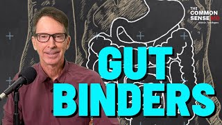 GUT BINDERS I The Common Sense MD I Dr Tom Rogers [upl. by Ishmul506]