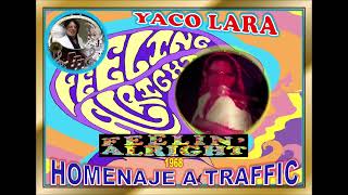 YACO LARA  FEELIN ALRIGHT Homenaje a Traffic 1968 [upl. by Arua]