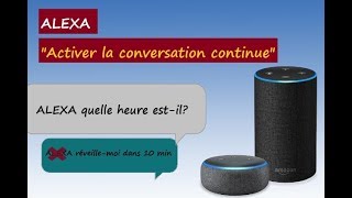 ALEXA  Comment activer la conversation continue sur les appareils Amazon Echo [upl. by Sloane277]