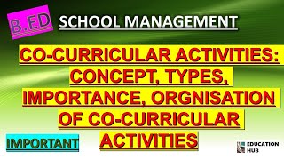 COCURRICULAR ACTIVITIES CONCEPT TYPES IMPORTANCE ORGANISATION OF COCURRICULAR ACTIVITIES BED [upl. by Einnaffit794]