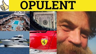 🔵 Opulent Opulence Opulent Meaning Opulence Examples Opulent Defined GRE 3500 Vocabulary [upl. by Arras]