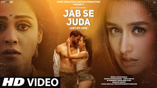 New Song 2024  New Hindi Song  Jab Se Juda Lost My Love  New Sad Song  Hindi Video Song [upl. by Mira70]