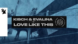 Kisch amp EVALINA  Love Like This Official Lyric Video [upl. by Sokairyk]