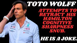 TOTO WOLFF TRIES TO TAKE BACK HIS HAMILTON SNUB REGARDING HIS COGNITIVE SHARPNESS TOTO IS A JOKE [upl. by Arytahs]