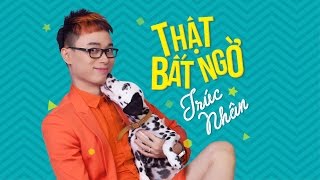 THẬT BẤT NGỜ Trúc Nhân  audio official [upl. by Nightingale]