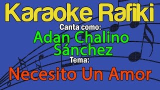 Adan Chalino Sánchez  Necesito Un Amor Karaoke Demo [upl. by Andrus]