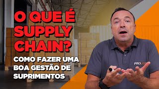 SUPPLY CHAIN  Tudo sobre CADEIA DE SUPRIMENTOS [upl. by Collum]