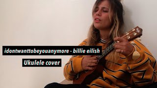 idontwannabeyouanymore  billie eilish uke cover [upl. by Crockett731]