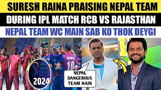 Suresh Raina Praising Nepal Team During IPL Match RCB Vs RR Eliminater Match 2024  India Media [upl. by Eriuqs]