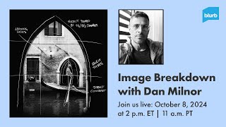 Image Breakdown with Dan Milnor [upl. by Vitus]