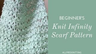 Beginners Knit Infinity Scarf Tutorial [upl. by Raffaello]