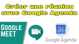 Comment programmer et créer une réunion Google Meet sur Google Agenda [upl. by Marcelle]