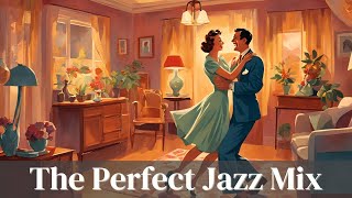 The Perfect Jazz Mix Jazz Classics Jazz Hits [upl. by Barbara]