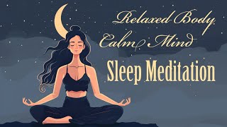 Relaxed Body Calm Mind 20 Minute Sleep Meditation [upl. by Rus]