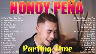 Parting Time  Nonoy Peña 💥Lastest Nonoy Peña Playlist 2023 💥 BAGONG OPM Love Songs 2023💕 nonoypeña [upl. by Dry]