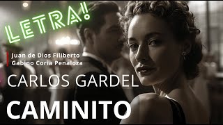 CAMINITO Carlos Gardel  con LETRA [upl. by James]