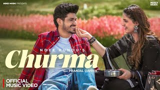 Churma  Ndee Kundu ft Pranjal Dahiya Official Music Video [upl. by Nerradal]