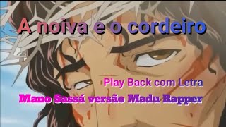 A noiva e o cordeiroPlay Back c LetraMano Sassáversão Madu Rapper [upl. by Olivier814]