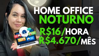 4 TRABALHOS HOME OFFICE NOTURNO PARA GANHAR DINHEIRO EM CASA [upl. by Ymmit241]